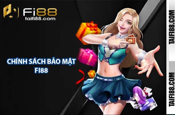 Chính sách bảo mật Fi88